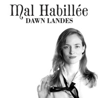 Dawn Landes - Mal Habillée