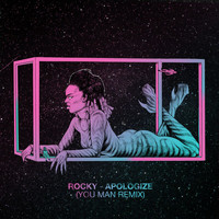 Rocky - Apologize (You Man Remix)