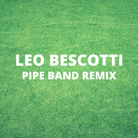 Leo Bescotti - Pipe Band Remix