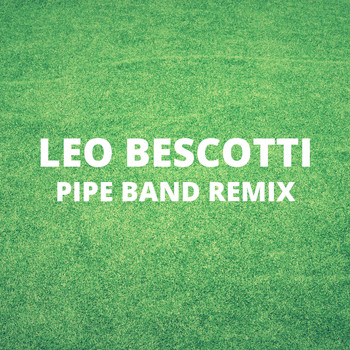 Leo Bescotti - Pipe Band Remix