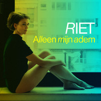RIET - Alleen Mijn Adem