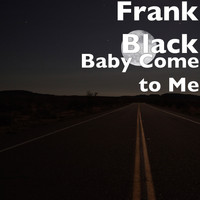 Frank Black - Baby Come to Me (Explicit)