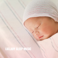 Sleep Baby Sleep, Bedtime Baby and Baby Lullaby - Lullaby Sleep Music