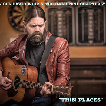 Joel David Weir and The Balhinch Quarterly - Thin Places