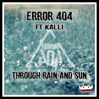 Error 404 (feat. Kalli) - Through Rain And Sun
