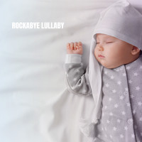 Lullaby Babies, Lullabyes and Smart Baby Lullaby - Rockabye Lullaby