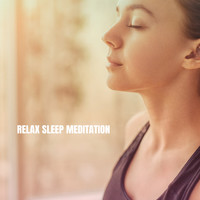Relaxation And Meditation, Relaxing Spa Music and Peaceful Music - Relax Sleep Meditation