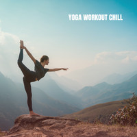 Yoga Workout Music, Spa and Zen - Yoga Workout Chill