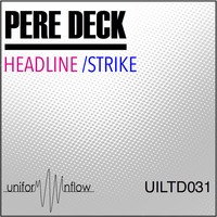 Pere Deck - Headline / Strike