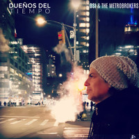 Osi & The Metrobrokers - Dueños del Tiempo