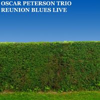 Oscar Peterson Trio - Reunion Blues Live