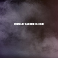 Rain Sounds Nature Collection, Rain Sounds Sleep and Nature Sound Series - Sounds of Rain for the Night