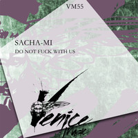 Sacha-Mi - Do Not Fuck With Us (Explicit)