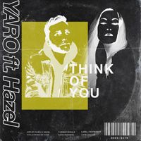 YARO featuring Hazel - Think Of You