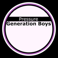 Generation Boys - Pressure