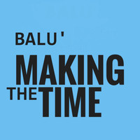 Balu' - Balu' - Make The Time