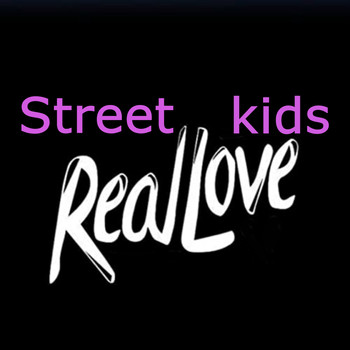 Street Kids - Street kids-Real Love
