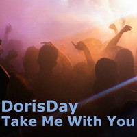 Dorisday - Take Me With You