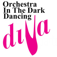 Orchestra In The Dark - Orchestra In The Dark-Dancing Diva