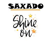 Saxado - Shine On