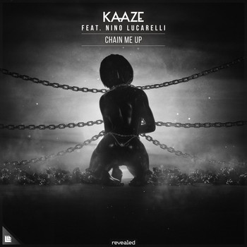 KAAZE featuring Nino Lucarelli - Chain Me Up