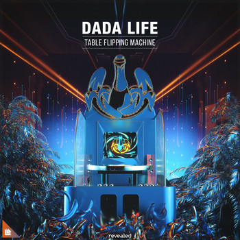 Dada Life - Table Flipping Machine