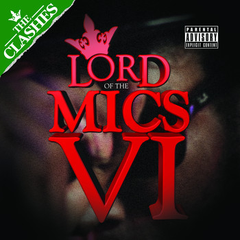 Various Artists - Lord of the Mics VI (The Clashes) (Explicit)