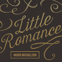 Ingrid Michaelson - Little Romance