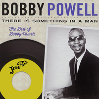 Bobby Powell - The Best of Bobby Powell - There is Something in a Man