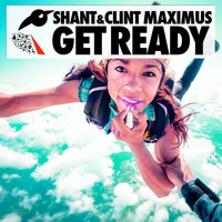 Shant & Clint Maximus - Get Ready
