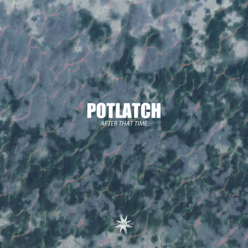 Potlatch - After That Time