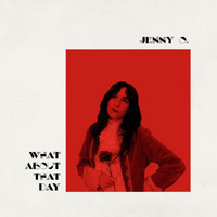 Jenny O. - What About That Day