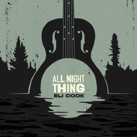 Eli Cook - All Night Thing