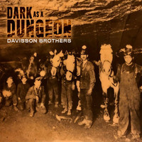 Davisson Brothers Band - Dark as a Dungeon