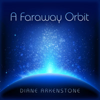 Diane Arkenstone - A Faraway Orbit