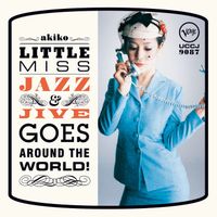 akiko - Little Miss Jazz & Jive Goes Around The World!