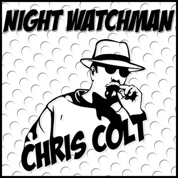 Chris Colt - Night Watchman