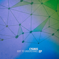 Cygnus - Just to Understand - EP