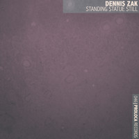 Dennis Zak - Standing Statue Still