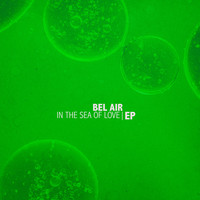 Bel Air - In the Sea of Love - EP
