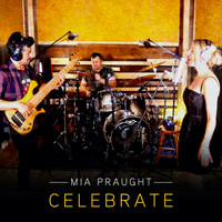 Mia Praught - Celebrate