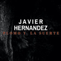 Javier Hernandez - Plomo y la Suerte