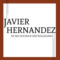 Javier Hernandez - Se Me Olvidan Mis Maldades