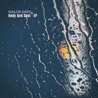 Nailon Grey - Body and Soul - EP