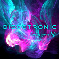 Discotronic - Enjoy Your Live