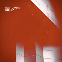 New Yorkers - Give - EP