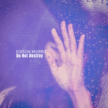 Edison Morris - Do Not Destroy