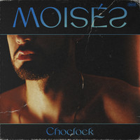 Choclock - Moisés