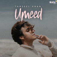 Tanzeel Khan - Umeed