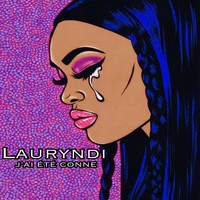 Lauryndi - J'ai été conne (Explicit)